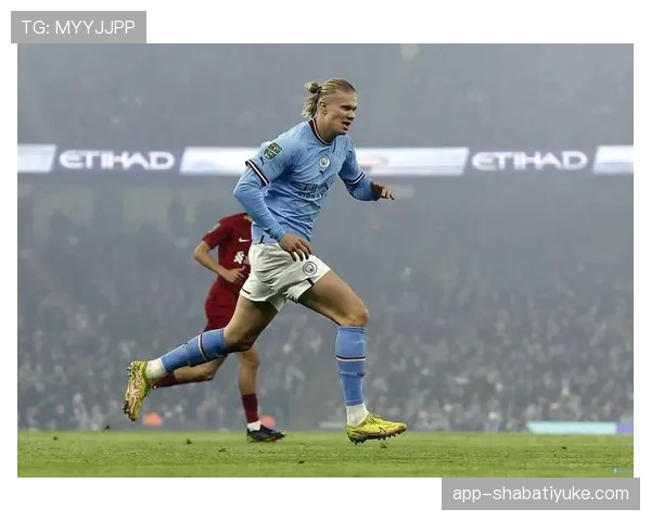 接管禁区压制后防线 本赛季哈兰德比上季更高效